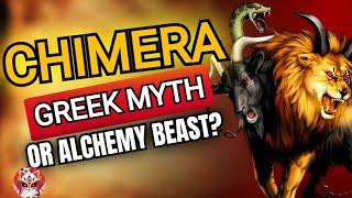 What is a CHIMERA in myth? Greek Mythology or Alchemy monster?