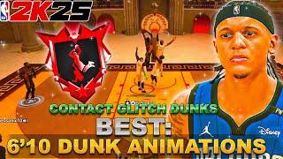 UNLIMITED CONTACT DUNKS + BEST DUNK ANIMATIONS FOR 6'10 BUILDS NBA2K25 (SEASON 3)