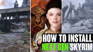 HOW TO INSTALL NEXT GEN SKYRIM! (Easily Achievable!)