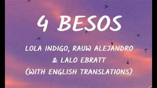 Lola Indigo, Rauw Alejandro, Lalo Ebratt - 4 Besos (Letra/Lyrics With English Translation)