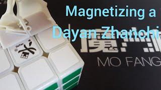 Magnetizing a Dayan Zhanchi