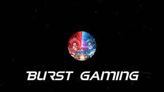 BurstGaming | Intro