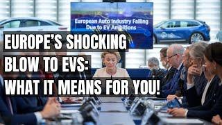 How Europe’s Latest Move Crushed the EV Industry: A Shocking Game-Changer! Electric Vehicles Falling