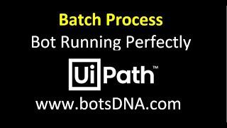 Batch Process UiPath | Bot Submit Batch and Send Email in UiPath | botsDNA | RPA | UiPath Learner