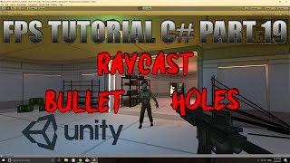 Unity FPS Tutorial - C# Part 19 - Raycast Bullet Holes