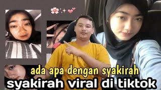 Full Video Viral Syakirah || syakirah viral di tiktok ada apa ya