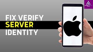 How To Fix "Cannot Verify Server Identity" on iPhone | iPhone Server Identity Issue