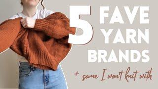 5 of my fave yarn brands, and a few I won't knit with anymore