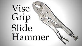 DIY Vise Grip Slide Hammer