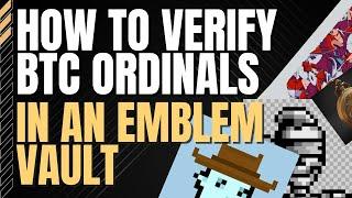 How to Verify the Authenticity of Bitcoin Ordinals inside an Emblem Vault