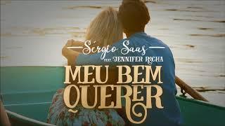 Sérgio Saas feat. Jennifer Rocha - Meu Bem Querer | Aúdio Oficial