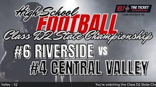 NSAA Class D-2 State Championship Game : Riverside (10-2) vs. Central Valley (11-1)