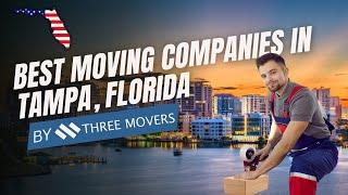 Tampa Movers | Best Moving Companies In Tampa, FLORIDA