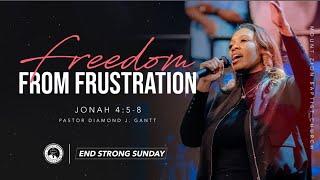 END STRONG SUNDAY 2024 | "FREEDOM FROM FRUSTRATION"