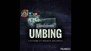 UMBING - Krotonz ft Ragath Solomon ( BBR Studio)