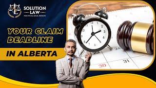 How Long Do You Have to File an Injury Claim in Alberta?