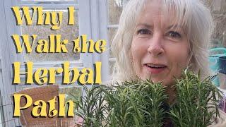 Why I Walk the Herbal Path