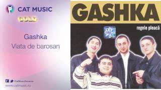 Gashka - Viata de barosan