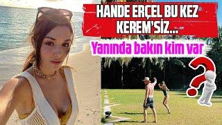 Hande Erçel'in Kerem Bursin'siz Tatili | İLK KEZ AYRI DÜŞTÜLER…