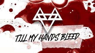 NEFFEX - Till My Hands Bleed  [Copyright Free] No.170