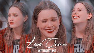 love quinn | without me