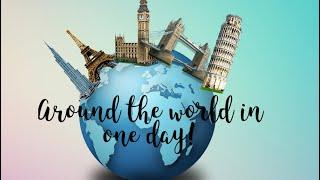 Around the world in just 1 day!