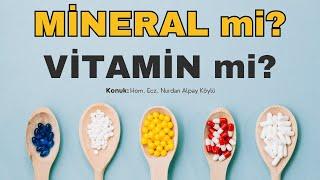 Mineral Tuzları ve Vücut Fonksiyonları... Mineral Olmadan Vitaminler İşe Yarar Mı?