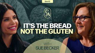 What If Gluten Isn't the Enemy? | Sue Becker