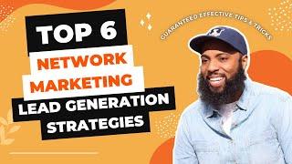 Network Marketing Lead Generation 6 GUARANTEED Tips To Help Improve ANY Lead Generation System