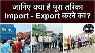 Import Export complete practical procedure | By Sagar Agravat