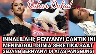 Innalillahi;  Penyanyi Cantik Meninggal Dunia Seketika saat Sedang Bernyanyi di Atas Panggung!