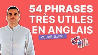 54 Phrases Essentielles en Anglais au Quotidien