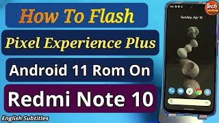 How To Flash Pixel Experience Plus Rom On Redmi note 10