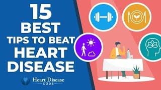 Top 15 Best Tips to Beat Heart Disease