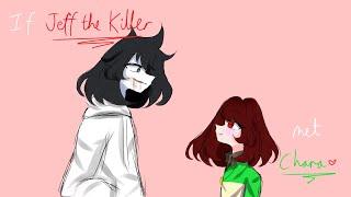 If Jeff the Killer met Chara