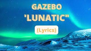 [LYRICS VIDEO] GAZEBO - LUNATIC  [LYRICS] #gazebo #lunatic #lyricvideo