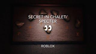 Секрет на Chalet/Specter Roblox