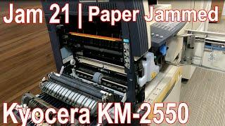 Jam 21 | Kyocera KM-2550 | Paper Jam | Step by step solutions on Jam 21