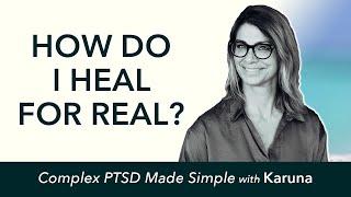 Complex PTSD: I'm Exhausted! How do I Heal for Real?