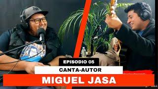 Ep#5 Platicando y cantando con Miguel Jasa | Podcast Gente Como Tú