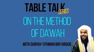 Table Talk: On the Method of Da'wah with Sh. Uthman ibn Farooq