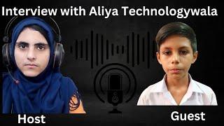 Interview with Aliya Aliyan Technologywala Episode # 35