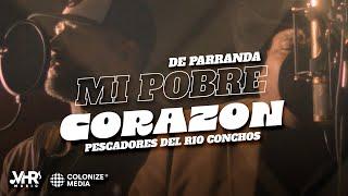 De Parranda x Los Pescadores Del Rio Conchos - Mi Pobre Corazón (Video Oficial)