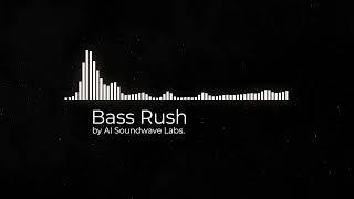 Bass Rush by AI Soundwave Labs.