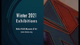 Bakersfield Museum of Art   Winter 2021 Exhibitions