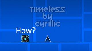 How does Timeless by Cyrillic work | Geometry Dash