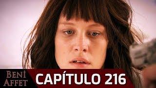 Perdóname (Beni Affet) - Capítulo 216