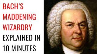 Bach’s Maddening Wizardry Explained in 10 Minutes