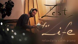 Zest for Life (calm piano music, peaceful, hopeful, music for studying, focus, reflection, joy)