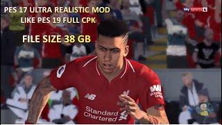 PES 2017 ULTRA REALISTIC MOD LIKE PES 19 with 1200 face + 706 tattooo full cpk. FILE SIZE 35.8 GB